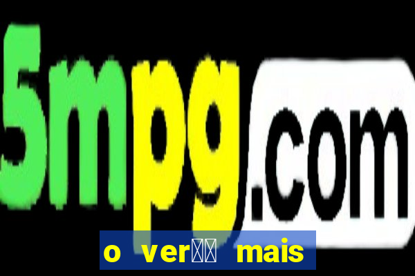 o ver鑼玱 mais quente filme completo dublado