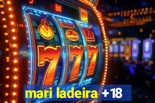 mari ladeira +18