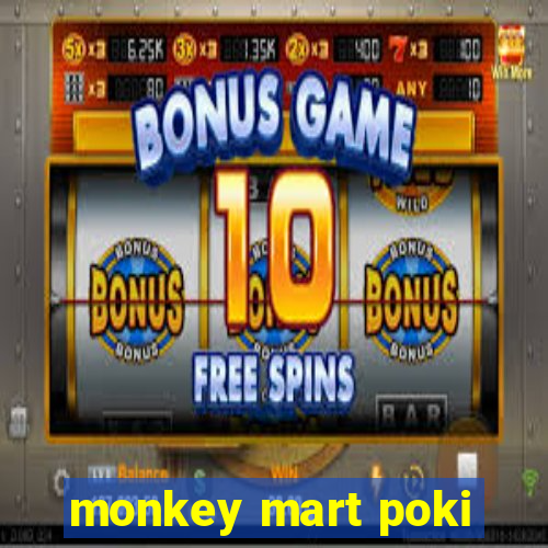 monkey mart poki