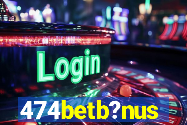 474betb?nus