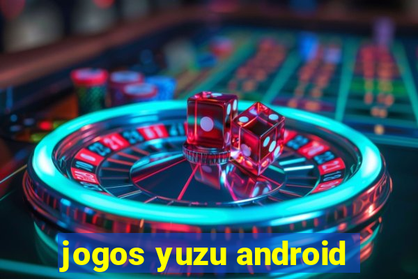 jogos yuzu android