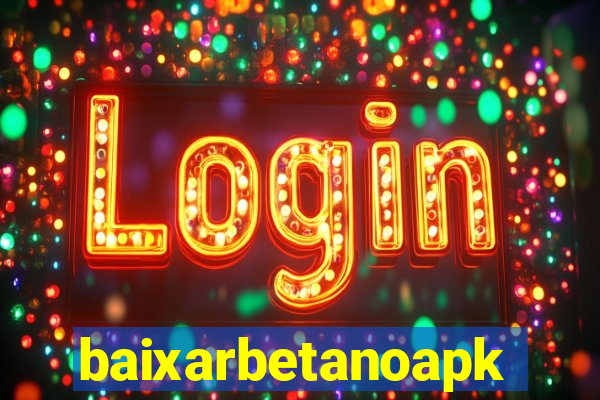 baixarbetanoapk