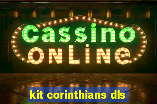 kit corinthians dls