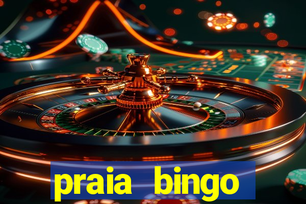 praia bingo dinheiro infinito 2022
