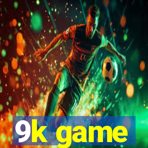 9k game