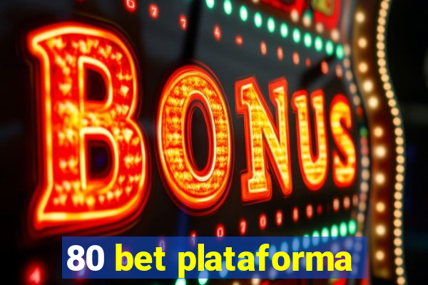80 bet plataforma