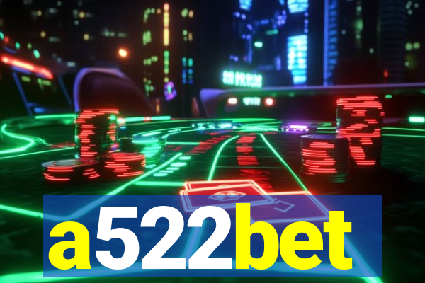 a522bet