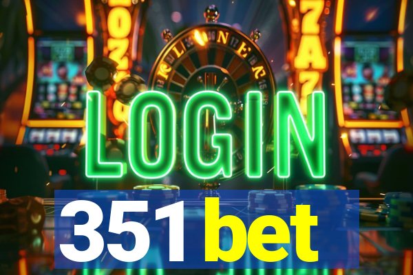 351 bet