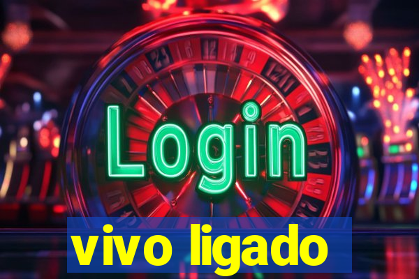 vivo ligado