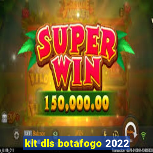kit dls botafogo 2022