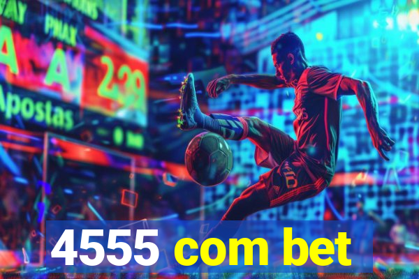 4555 com bet