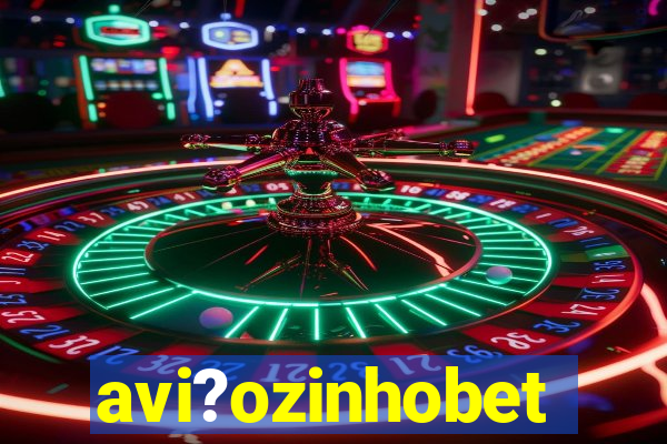 avi?ozinhobet