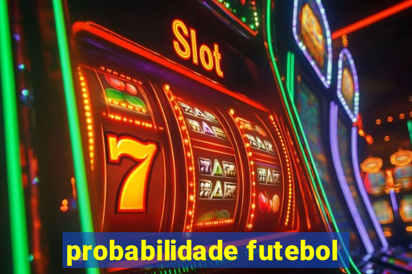 probabilidade futebol
