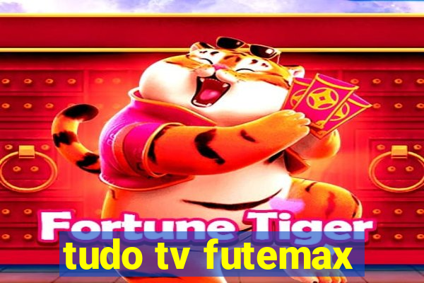 tudo tv futemax