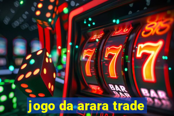 jogo da arara trade