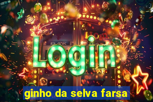 ginho da selva farsa