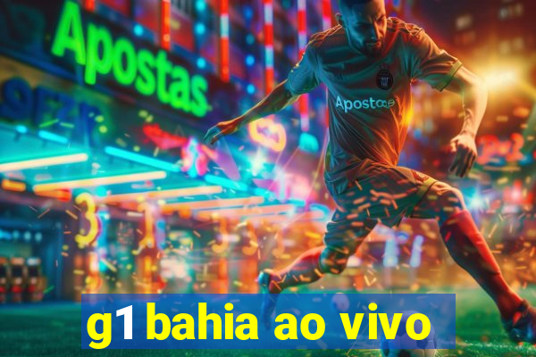 g1 bahia ao vivo