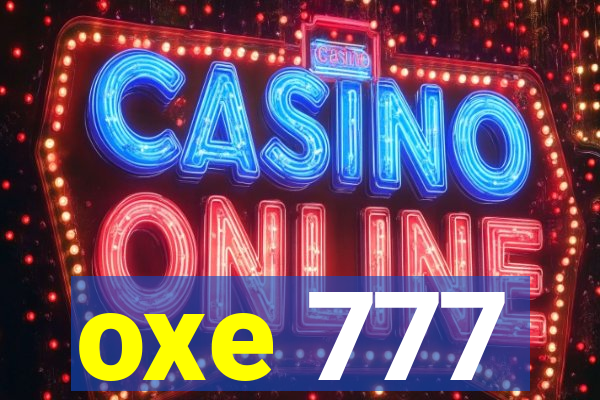 oxe 777