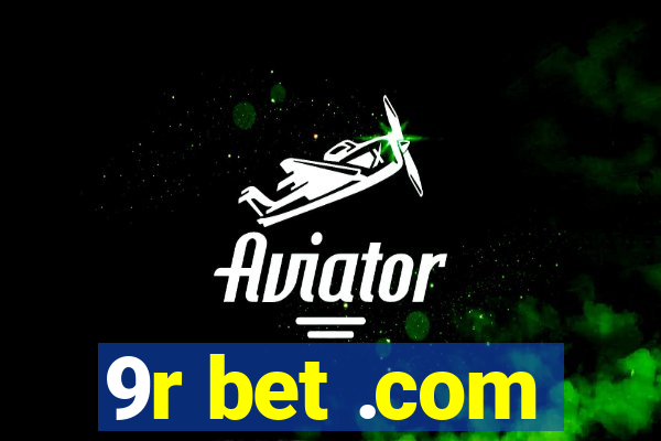 9r bet .com