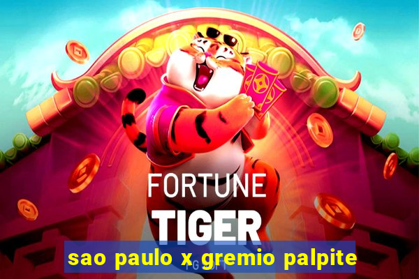 sao paulo x gremio palpite