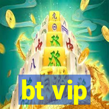 bt vip
