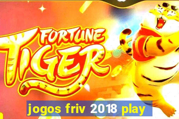 jogos friv 2018 play