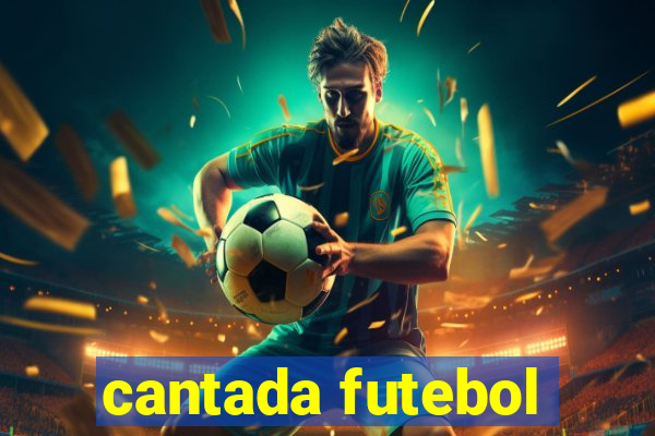 cantada futebol