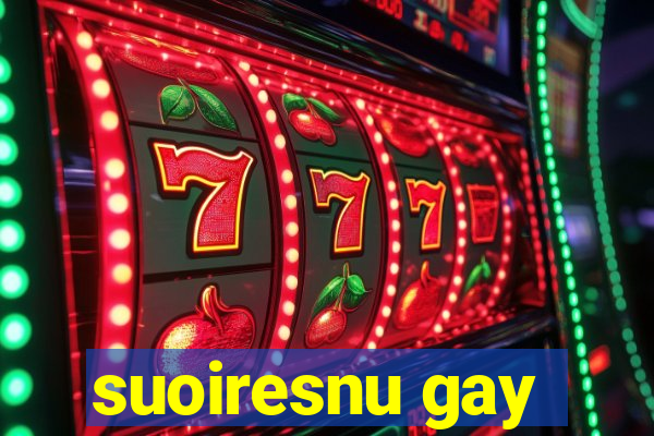 suoiresnu gay