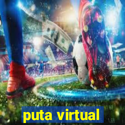 puta virtual