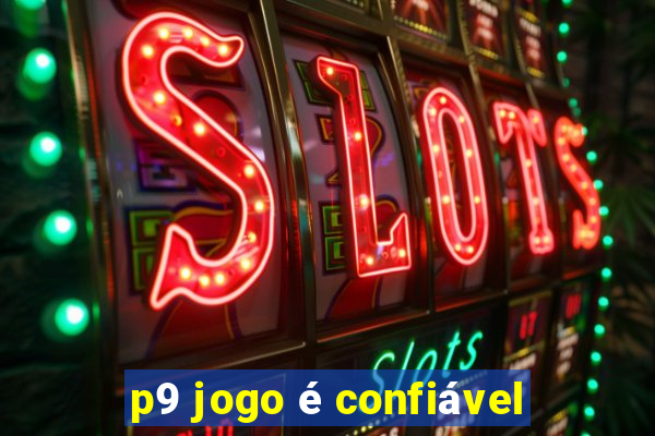p9 jogo é confiável