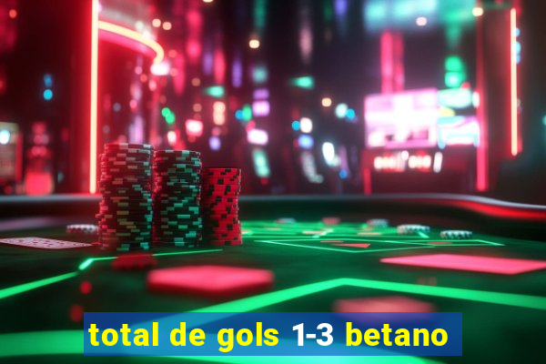 total de gols 1-3 betano