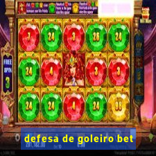 defesa de goleiro bet
