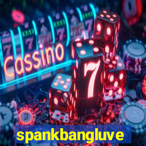 spankbangluve