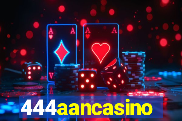 444aancasino