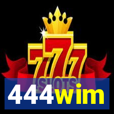 444wim