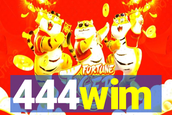 444wim