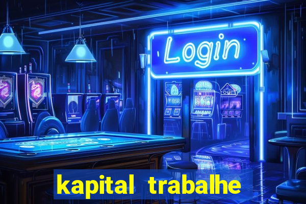 kapital trabalhe conosco porto velho