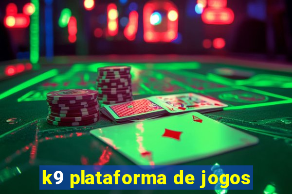 k9 plataforma de jogos