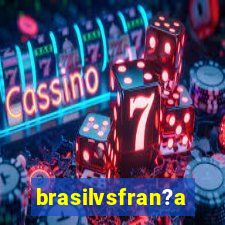 brasilvsfran?a