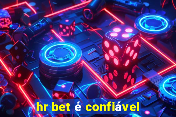 hr bet é confiável