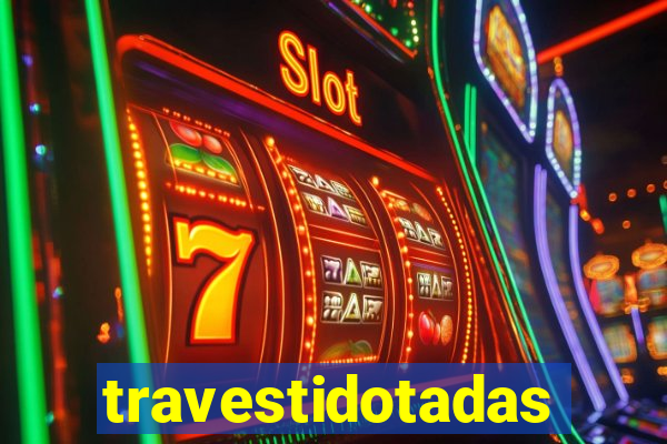 travestidotadas