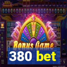 380 bet