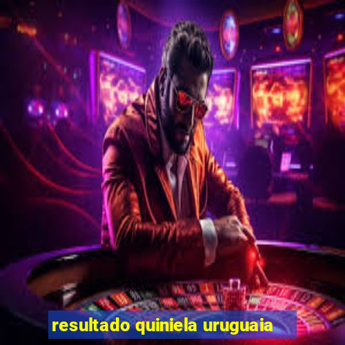 resultado quiniela uruguaia