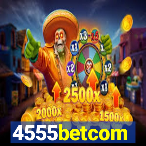 4555betcom