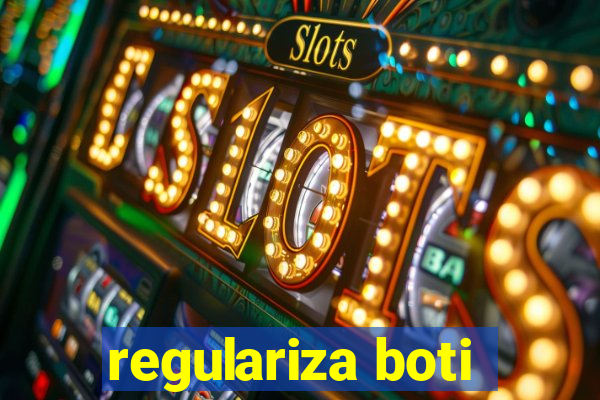 regulariza boti