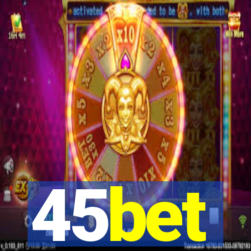 45bet