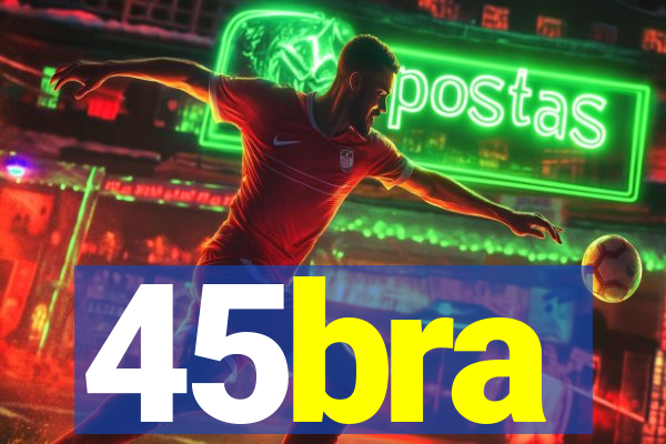 45bra