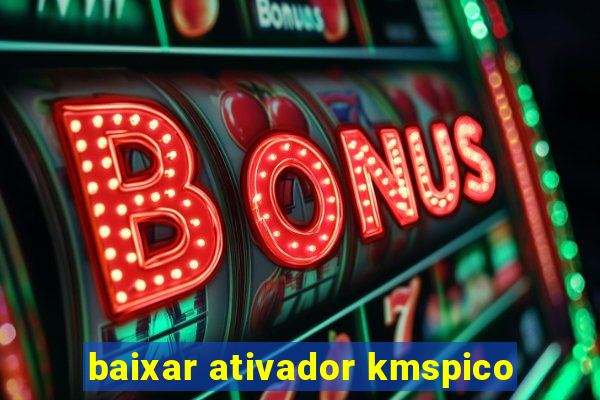 baixar ativador kmspico