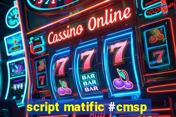 script matific #cmsp