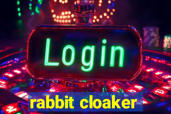rabbit cloaker